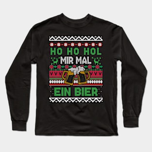 Ho Ho Hol Mir Mal Ein Bier Funny Christmas Ugly Christmas Sweater Long Sleeve T-Shirt